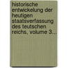 Historische Entwickelung Der Heutigen Staatsverfassung Des Teutschen Reichs, Volume 3... door Johann Stephan Pütter