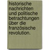 Historische Nachrichten und politische Betrachtungen über die Französische Revolution. door Christoph Girtanner