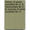 History of World Societies 9e V1 & Historyclass 9e V1 & Sources of World Societies 9e V1 door John P. McKay