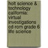Holt Science & Technology California: Virtual Investigations Cd-rom Grade 6 Life Science