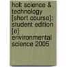 Holt Science & Technology [Short Course]: Student Edition [E] Environmental Science 2005 door Winston