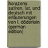 Horazens Satiren, Lat. Und Deutsch Mit Erläuterungen Von L. Döderlein (German Edition)