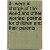 If I Were in Charge of the World and Other Worries: Poems for Children and Their Parents door Judith Viorst