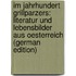 Im Jahrhundert Grillparzers: Literatur Und Lebensbilder Aus Oesterreich (German Edition)
