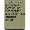 Im Jahrhundert Grillparzers: Literatur Und Lebensbilder Aus Oesterreich (German Edition) door Müller-Guttenbrunn Adam