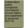 Independent Police Complaints Commission Annual Report and Statement of Accounts 2011/12 door Independent Police Complaints Commission