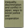 Inequality, Discrimination and Conflict in Japan: Ways to Social Justice and Cooperation door Ohbuchi