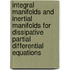 Integral Manifolds and Inertial Manifolds for Dissipative Partial Differential Equations