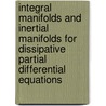 Integral Manifolds and Inertial Manifolds for Dissipative Partial Differential Equations door Peter Constantin