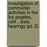 Investigation Of Communist Activities In The Los Angeles, Calif., Area. Hearings (pt. 2) door United States Congress Activities