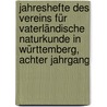 Jahreshefte des Vereins für vaterländische Naturkunde in Württemberg, Achter Jahrgang door Verein FüR. Vaterländische Naturkunde In Württemberg