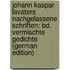 Johann Kaspar Lavaters Nachgelassene Schriften: Bd. Vermischte Gedichte (German Edition)