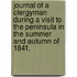 Journal of a Clergyman during a visit to the Peninsula in the summer and autumn of 1841.