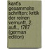 Kant's Gesammelte Schriften: Kritik Der Reinen Vernunft, 2. Aufl., 1787 (German Edition)
