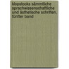 Klopstocks sämmtliche sprachwissenschaftliche und ästhetische Schriften, Fünfter Band door Friedrich Gottlieb Klopstock