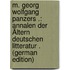 M. Georg Wolfgang Panzers .: Annalen Der Ältern Deutschen Litteratur . (German Edition)