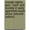 Marabi Nights: Jazz, 'Race' and Society in Early Apartheid South Africa (Second Edition) door Christopher Ballantine