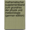 Mathematischer Supplementband Zum Grundriss Der Physik Und Meteorologie (German Edition) door Heinrich Jacob Müller Johann