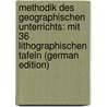 Methodik Des Geographischen Unterrichts: Mit 36 Lithographischen Tafeln (German Edition) by Ferdinand Matzat Heinrich