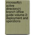 Microsoft(r) Active Directory(r) Branch Office Guide Volume 2: Deployment and Operations
