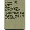 Microsoft(r) Active Directory(r) Branch Office Guide Volume 2: Deployment and Operations by Microsoft Corporation