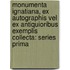 Monumenta Ignatiana, Ex Autographis Vel Ex Antiquioribus Exemplis Collecta: Series Prima