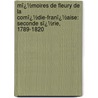 Mï¿½Moires De Fleury De La Comï¿½Die-Franï¿½Aise: Seconde Sï¿½Rie, 1789-1820 door Jean-Baptiste-Pierre Lafitte