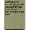 Nachtrag Zur Schrift: Gegen Die Zulässigkeit Des Judeneides Vor Den Gerichten Der Pfalz door J. Kuhn