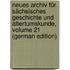 Neues Archiv Für Sächsisches Geschichte Und Altertumskunde, Volume 21 (German Edition)