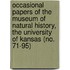 Occasional Papers of the Museum of Natural History, the University of Kansas (No. 71-95)