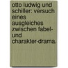 Otto Ludwig und Schiller: Versuch eines Ausgleiches zwischen Fabel- und Charakter-drama. door Hess Joseph