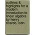 Outlines & Highlights For A Modern Introduction To Linear Algebra By Henry Ricardo, Isbn