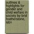 Outlines & Highlights For Gender And Child Welfare In Society By Brid Featherstone, Isbn