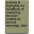 Outlines & Highlights For Handbook Of Marketing Decision Models By Berend Wierenga, Isbn