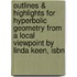 Outlines & Highlights For Hyperbolic Geometry From A Local Viewpoint By Linda Keen, Isbn