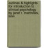 Outlines & Highlights For Introduction To Clinical Psychology By Janet R. Matthews, Isbn