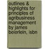 Outlines & Highlights For Principles Of Agribusiness Management By James Beierlein, Isbn
