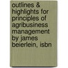 Outlines & Highlights For Principles Of Agribusiness Management By James Beierlein, Isbn door Cram101 Textbook Reviews