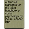 Outlines & Highlights For The Sage Handbook Of Social Psychology By Joel M. Cooper, Isbn by Cram101 Textbook Reviews