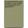 Persönlichkeitsstörungen Verstehen In Der Schule, Schulsozialarbeit Und Jugendhilfe Ii door Marcus Damm