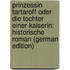 Prinzessin Tartaroff Oder Die Tochter Einer Kaiserin: Historische Roman (German Edition)