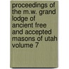 Proceedings of the M.W. Grand Lodge of Ancient Free and Accepted Masons of Utah Volume 7 door Freemasons Grand Lodge of Utah