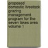 Proposed Domestic Livestock Grazing Management Program for the Seven Lakes Area Volume 1