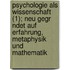 Psychologie Als Wissenschaft (1); Neu Gegr Ndet Auf Erfahrung, Metaphysik Und Mathematik