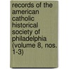 Records of the American Catholic Historical Society of Philadelphia (Volume 8, Nos. 1-3) door American Catholic Philadelphia