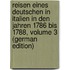 Reisen Eines Deutschen in Italien in Den Jahren 1786 Bis 1788, Volume 3 (German Edition)