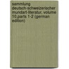Sammlung Deutsch-Schweizerischer Mundart-Literatur, Volume 10,parts 1-2 (German Edition) door Kuoni Michael