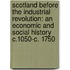 Scotland Before the Industrial Revolution: An Economic and Social History C.1050-C. 1750