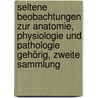 Seltene Beobachtungen zur Anatomie, Physiologie und Pathologie gehörig, Zweite Sammlung by Adolph Wilhelm Otto