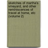 Sketches of Martha's Vineyard, and Other Reminiscences of Travel at Home, Etc (Volume 2) door Samuel Adams] (From Old (Devens